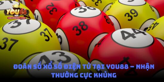 Đoán số xổ số điện tử tại You88 – Nhận thưởng cực khủng