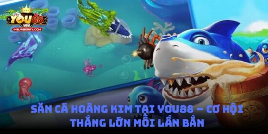 Săn Cá Hoàng Kim tại You88 – Cơ hội thắng lớn mỗi lần bắn