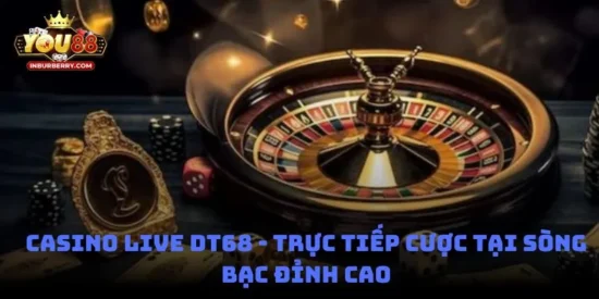 Casino You88 - Trực tiếp cược tại sòng bạc đỉnh cao