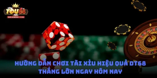 Hướng Dẫn Chơi Tài Xỉu Hiệu Quả You88 Thắng Lớn Ngay Hôm Nay