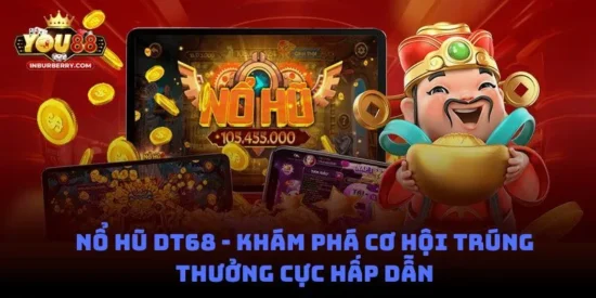Nổ hũ You88 - Khám phá cơ hội trúng thưởng cực hấp dẫn