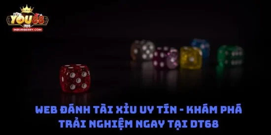 Web Đánh Tài Xỉu Uy Tín - Khám Phá Trải Nghiệm Ngay Tại You88